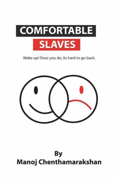 Comfortable Slaves -Wake Up! Once You Do Its Hard To Go Back.