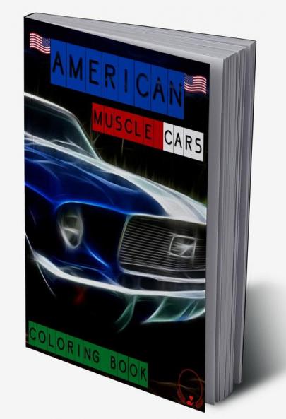 American Muscle Cars Coloring Book : Stunning Illustrations of Classic Cars | Hours of Coloring Fun for Kids Adults and All Car Lovers