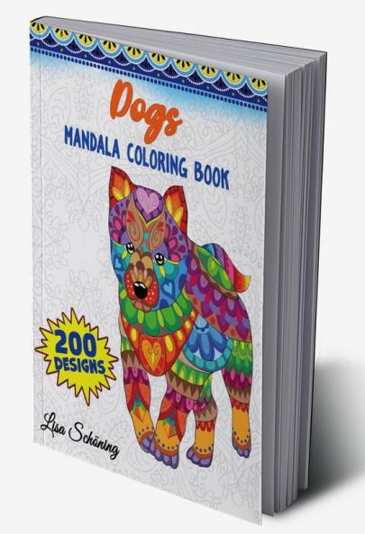 Dogs Mandala Coloring Book : 200 Designs to Color Stress Relieving Mandala Book Promote Mindfulness and Practice Creativity