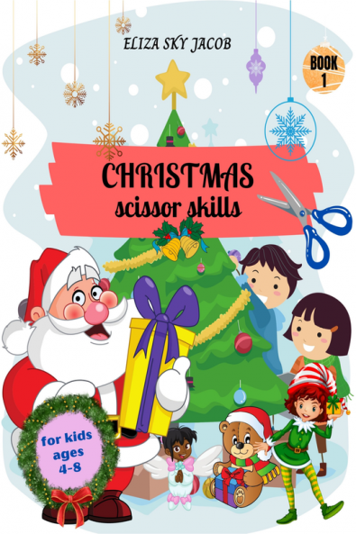 Christmas Scissor Skills - book1 : Color and Cut Activity Book for Kids Ages 4-8