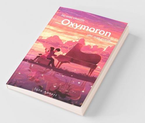 Oxymoron : He Was Chaotic She Was Poetic