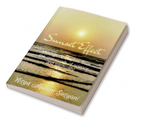 Sunset Effect : Musings &amp; Maybes from the crossroads of science and spirituality