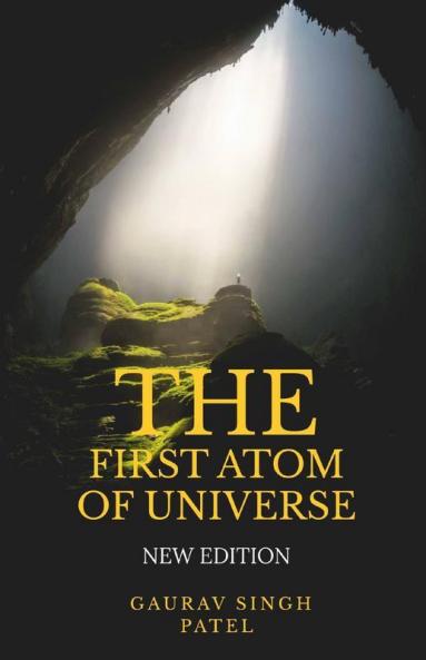 The First Atom Of Universe: New Edition