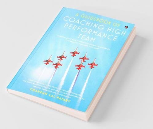 A Guidebook Of Coaching High-Performance Team : Essential Coaching Strategies And Pragmatic Guidance For Leaders Managers And Team