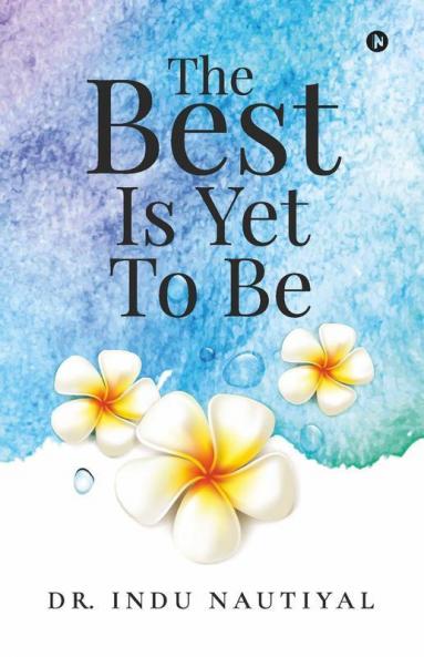 The Best Is Yet To Be