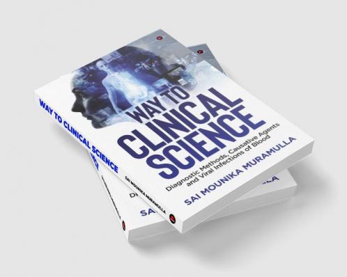 Way to Clinical Science : Diagnostic Methods Causative Agents and Viral Infections of Blood