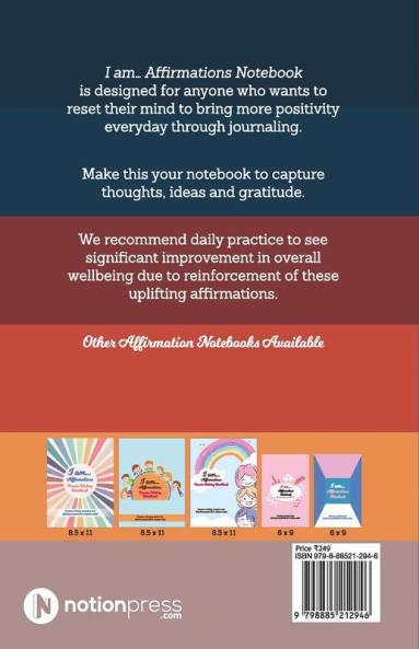I Am… Affirmations Notebook : Practice Gratitude And Reinforce Positivity For A Calmer Mind