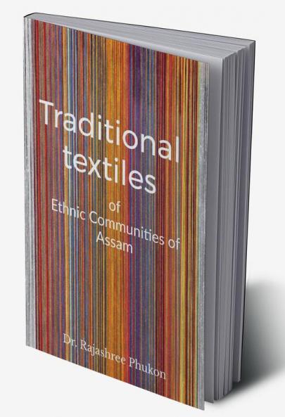 Traditional textiles of ethnic communities of Assam
