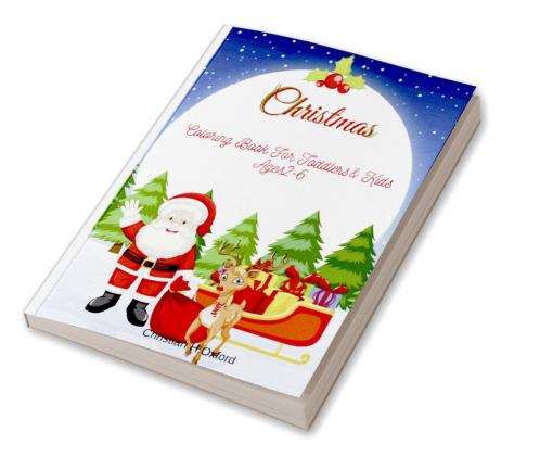 Christmas Coloring Book For Toddlers & Kids Ages 2-6 : My first big christmas coloring book for toddlers ages 2-6 & The ultimate christmas coloring book for toddler.