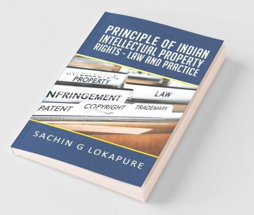 Principle Of Indian Intellectual Property Rights - Law And Practice