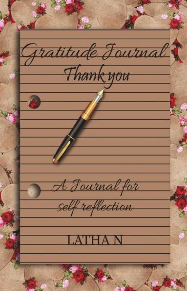 Gratitude Journal: A Journal For Self Reflection And Find Positivity