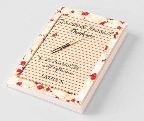 Gratitude Journal: A Journal For Self Reflection And Find Positivity