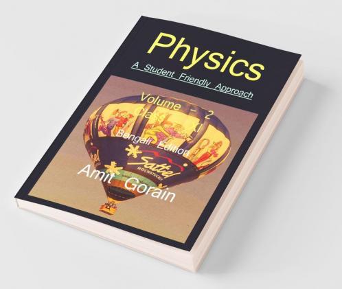 Physics: A Student Friendly Approach || Volume - 2 || Class Xi / পদার্থ বিদ্যা