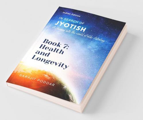 Health and Longevity : A Journey into the World of Vedic Astrology
