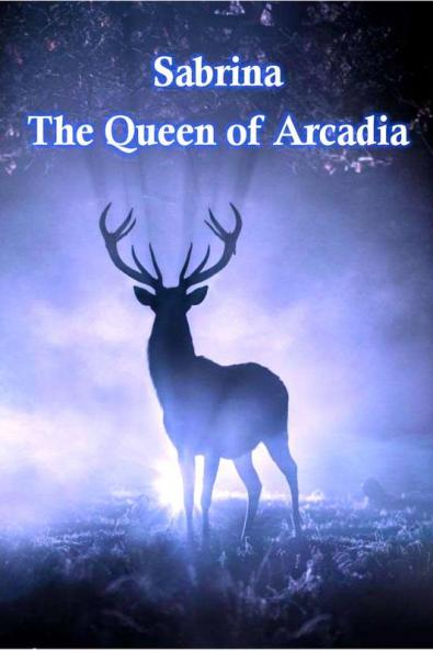 Sabrina : The Queen of Arcadia
