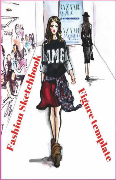 Fashion Sketchbook Figure Templates : Fashion Designer Sketch Book With Posing Figure To Drawing For Girls And Beginners