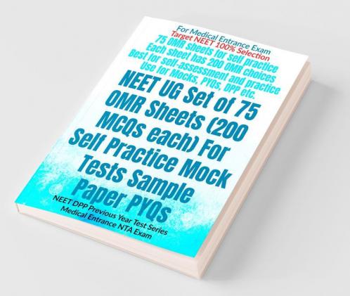 Neet Ug Set Of 75 Omr Sheets (200 Mcqs Each) For Self Practice Mock Tests Sample Paper Pyqs: Neet Dpp Previous Year Test Series Medical Entrance Nta Exam
