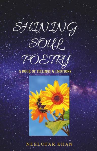 Shining Soul Poetry: A Book Of Feelings & Emotions: A Book Of Feelings And Emotions