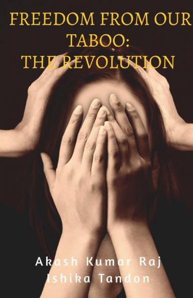 Freedom From Our Taboo: The Revolution