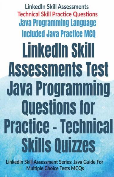 Linkedin Skill Assessments Test Java Programming Questions For Practice - Technical Skills Quizzes: Linkedin Skill Assessment Series