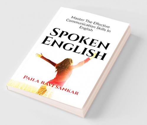 Spoken English: Master the effective communication skills in English