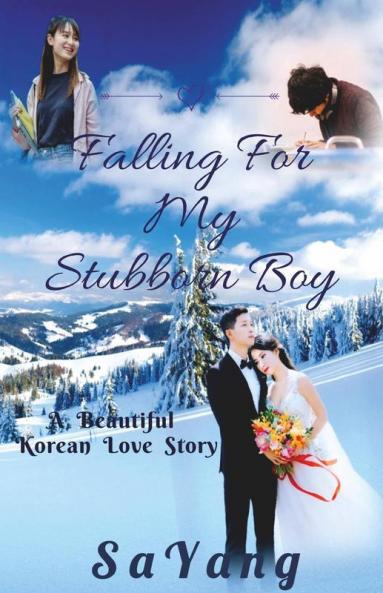 Falling For My Stubborn Boy: A Beautiful Korean Love Story