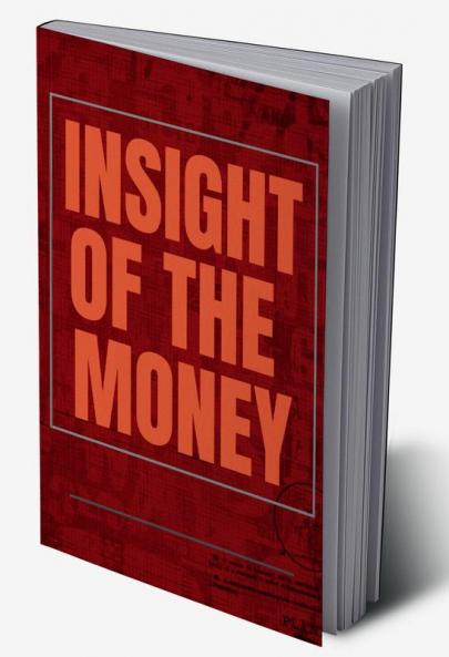 INSIGHT OF THE MONEY