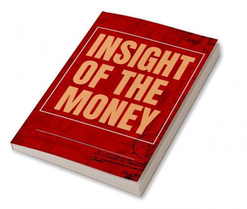 INSIGHT OF THE MONEY