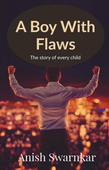 A Boy With Flaws: The Story Of Every Child