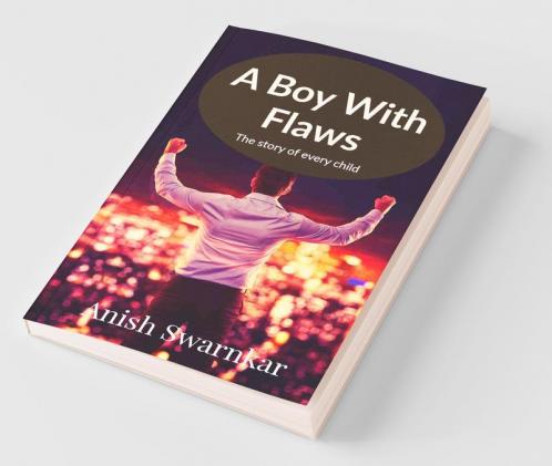 A Boy With Flaws: The Story Of Every Child