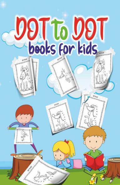 Dot To Dot Books For Kids : Fun To Connect The Dots And Draw The Animals Dinosaurs Birds And Fish In This Book