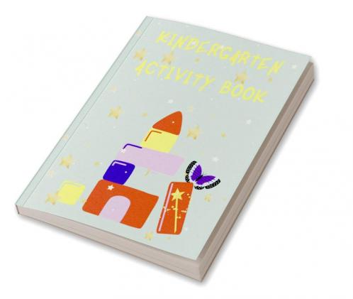 Kindergarten Activity Book : Stunning educational workbook contains; letter practice trace the letter sight words match the letter and more.