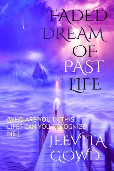 FADED DREAM OF PAST LIFE