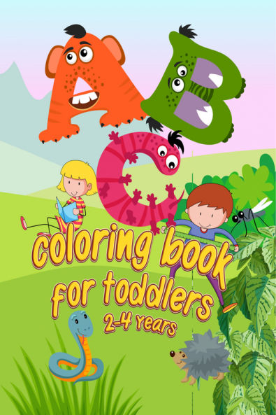 ABC coloring book for toddlers 2-4 years : Fun Coloring Book for Toddlers & Kids Ages 2 3 4 & 5 - Activity Book Teaches ABC Letters & Words for Kindergarten & Preschool