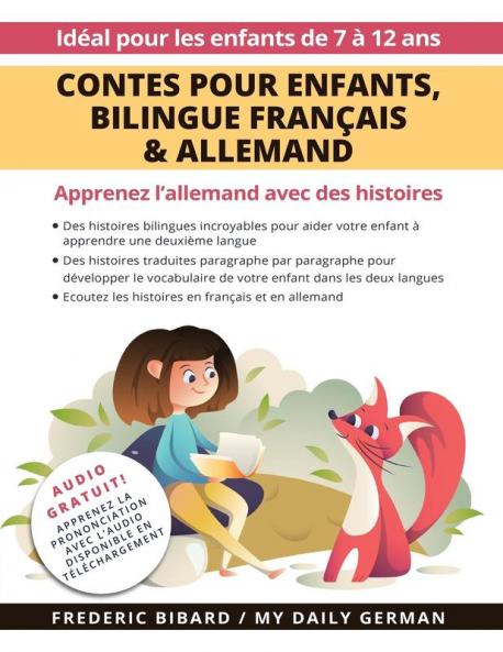 Contes Pour Enfants, Édition Bilingue Français & Allemand: Apprenez L'Allemand Avec Des Histoires + Audio Disponible En Téléchargement. Idéal Pour Les Enfants De 7 À 12 Ans. (French Edition)