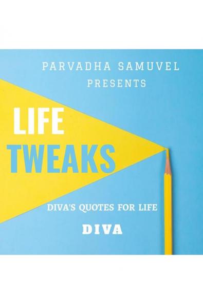 LIFE TWEAKS: Diva's Quotes for Life