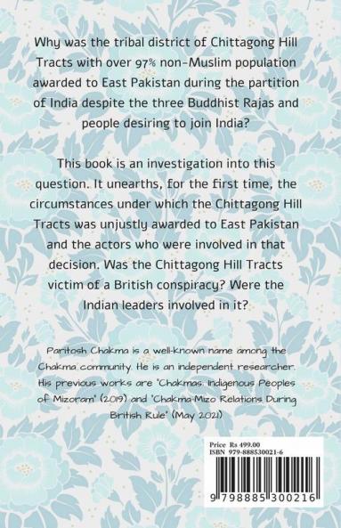 Chittagong Hill Tracts: The Secret History Of Its Award To Pakistan In 1947