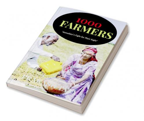 1000 Farmers : &quot;ANNADATA'S FIGHT FOR THEIR RIGHT&quot;