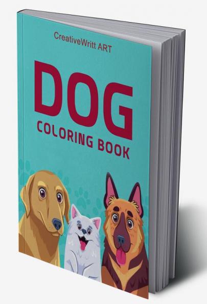 Dog Coloring Book : Dog Coloring Book For Kids 8-12 | Fun And Practical Way To Draw Dog Coloring Book Toddler