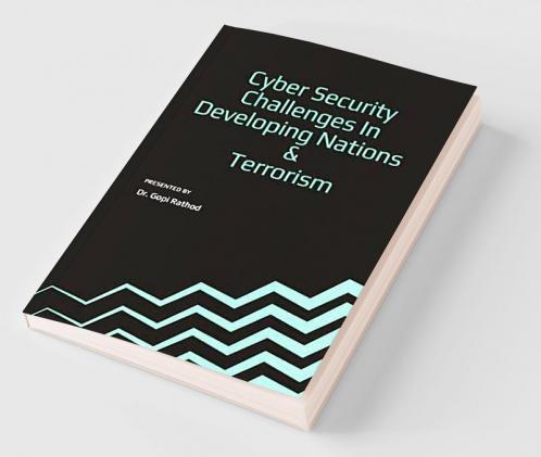 Cyber Security Challenges in Developing Nations and Terrorism