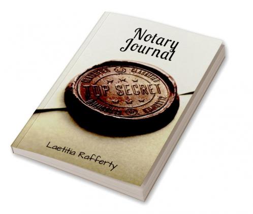 Notary Journal : Official Notary Log Book with 200 Entries - Two Entries Per Page | Secure Notary Public Journal for Signing Agents