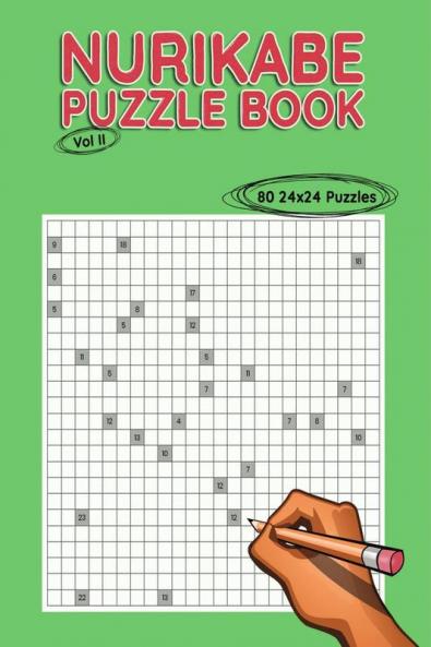 Nurikabe Puzzle Book 24x24 Vol II : 80 24x24 Puzzles to Solve Great for Kids Teens Adults & Seniors Logic Brain Games Stress Relief & Relaxation 8.5” x 11”