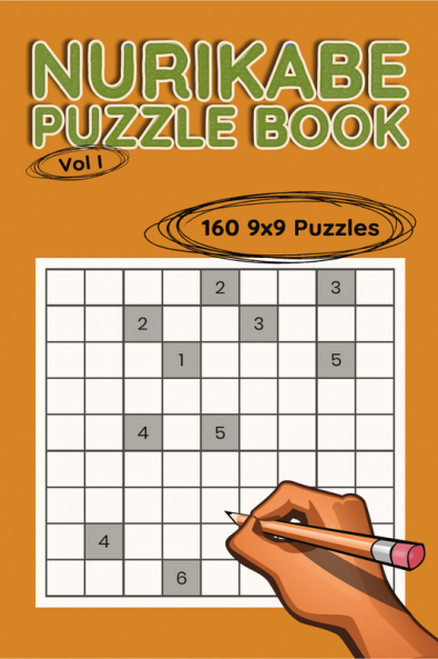 Nurikabe Puzzle Book 9x9 Vol I : 160 9x9 Puzzles to Solve Great for Kids Teens Adults & Seniors Logic Brain Games Stress Relief & Relaxation 5” x 8”