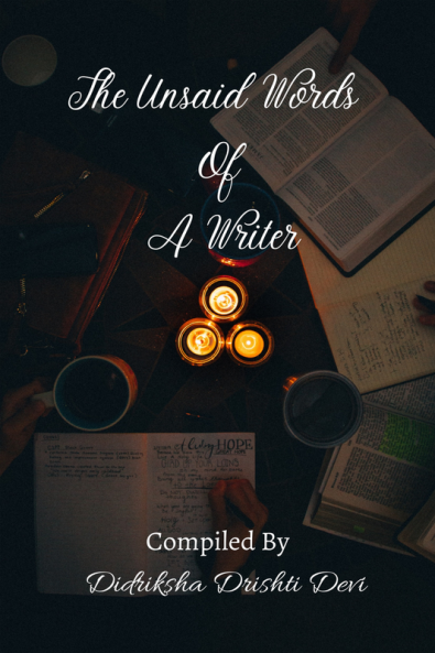 The Unsaid Words Of A Writer