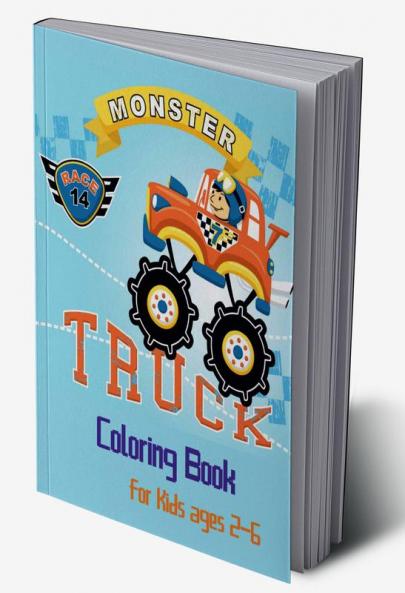 Monster Truck Coloring Book For Kids Ages 2-6 : For Boys and Girls Who Love Monster TruckKids Ages 3-5 and 4-8|Trucks Coloring|Car Coloring Books for Boys|The Truck Book