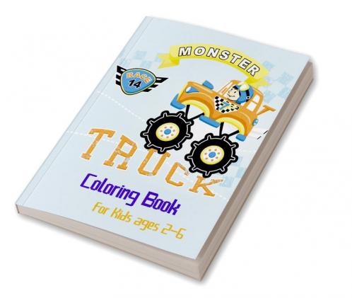 Monster Truck Coloring Book For Kids Ages 2-6 : For Boys and Girls Who Love Monster TruckKids Ages 3-5 and 4-8|Trucks Coloring|Car Coloring Books for Boys|The Truck Book