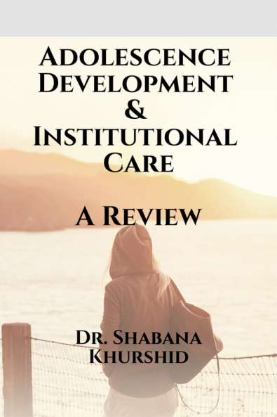 Adolescence Development &amp; Institutional Care A Review