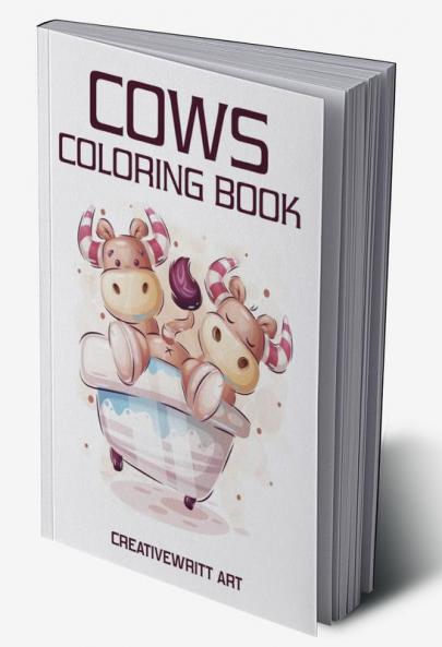 Cows Coloring Book : Cow Drawing Book For Kids Ages 4