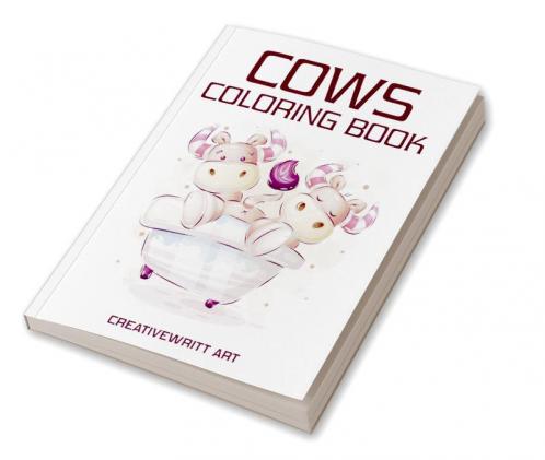Cows Coloring Book : Cow Drawing Book For Kids Ages 4