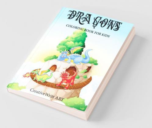 Dragons Coloring Book For Kids: Dragons Coloring Book For Kids Ages 4-10 | Dragons Kids | World Of Dragons